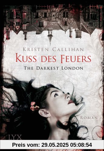 The Darkest London - Kuss des Feuers: Roman The Darkest London - Kuss des Feuers: Roman