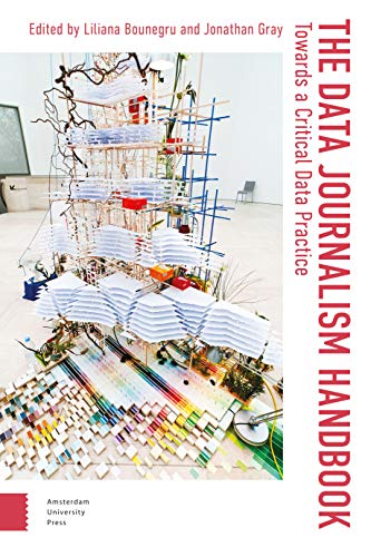 The Data Journalism Handbook: Towards a Critical Data Practice (Digital Studies) von Amsterdam University Press