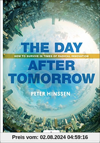 The Day After Tomorrow: How to Survive in Times of Radical Innovation