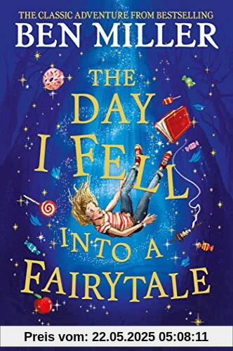 The Day I Fell Into a Fairytale: The bestselling classic adventure