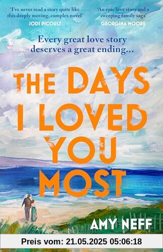 The Days I Loved You Most: Perfect for fans of The Notebook The Days I Loved You Most: Perfect for fans of The Notebook