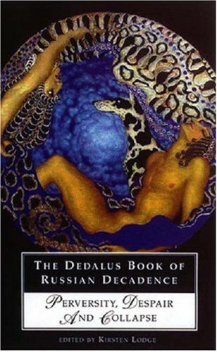 The Dedalus Book of Russian Decadence: Perversity, Despair and Collapse von Dedalus