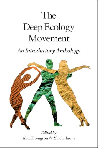 The Deep Ecology Movement: An Introductory Anthology (Io Series, Band 50)