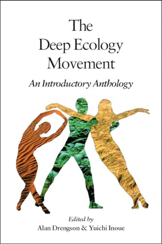 The Deep Ecology Movement: An Introductory Anthology (Io Series, Band 50)
