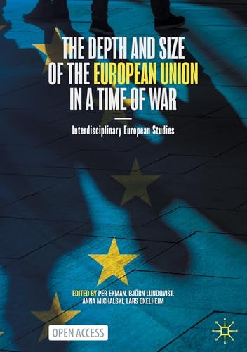 The Depth and Size of the European Union in a Time of War: Interdisciplinary European Studies von Palgrave Macmillan