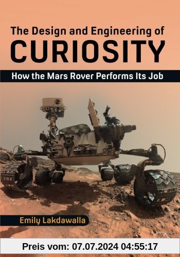 The Design and Engineering of Curiosity: How the Mars Rover Performs Its Job (Springer Praxis Books)