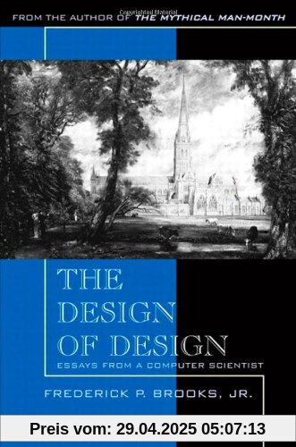 The Design of Design: Essays from a Computer Scientist The Design of Design: Essays from a Computer Scientist