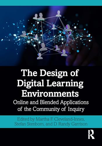 The Design of Digital Learning Environments: Online and Blended Applications of the Community of Inquiry von Taylor & Francis Ltd