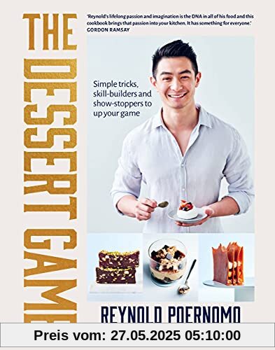 The Dessert Game: Simple Tricks, Skill-Builders and Show-Stoppers to Up Your Game