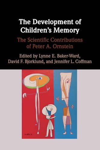 The Development of Children's Memory: The Scientific Contributions of Peter A. Ornstein von Cambridge University Press