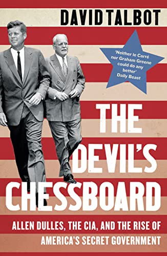 The Devil’s Chessboard: Allen Dulles, the CIA, and the Rise of America’s Secret Government von William Collins