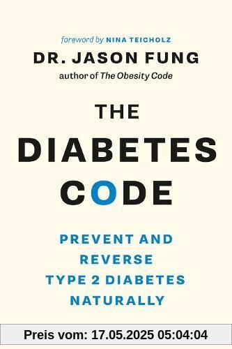 The Diabetes Code: Prevent and Reverse Type 2 Diabetes Naturally