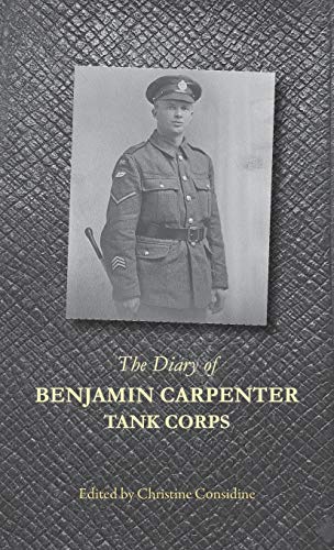 The Diary of Benjamin Carpenter, Tank Corps The Diary of Benjamin Carpenter, Tank Corps von Paragon Publishing