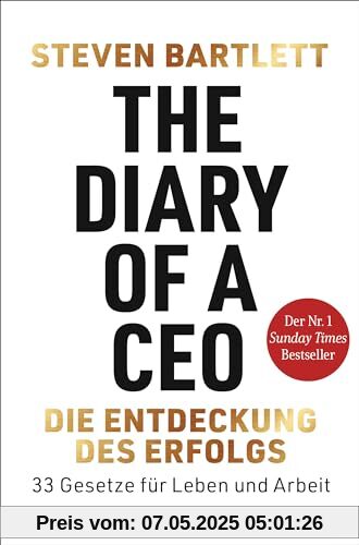 The Diary of a CEO – Die Entdeckung des Erfolgs: 33 Gesetze für Leben und Arbeit - Der Nr. 1 Sunday Times Bestseller