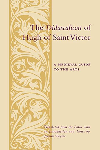 The Didascalicon of Hugh of St. Victor: A Medieval Guide to the Arts (Records of Western Civilization)
