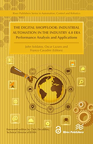 The Digital Shopfloor - Industrial Automation in the Industry 4.0 Era: Performance Analysis and Applications (River Publishers Series in Automation, Control and Robotics) von Taylor & Francis