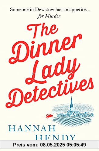 The Dinner Lady Detectives: A charming British village cosy mystery