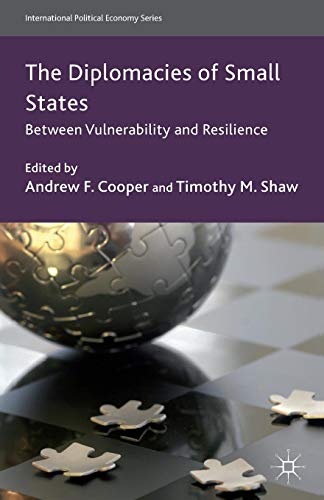 The Diplomacies of Small States: Between Vulnerability and Resilience (International Political Economy Series) von Palgrave Macmillan