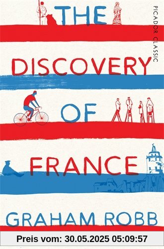 The Discovery of France (Picador Classic, Band 41)