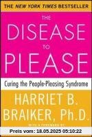 The Disease to Please: Curing the People-Pleasing Syndrome