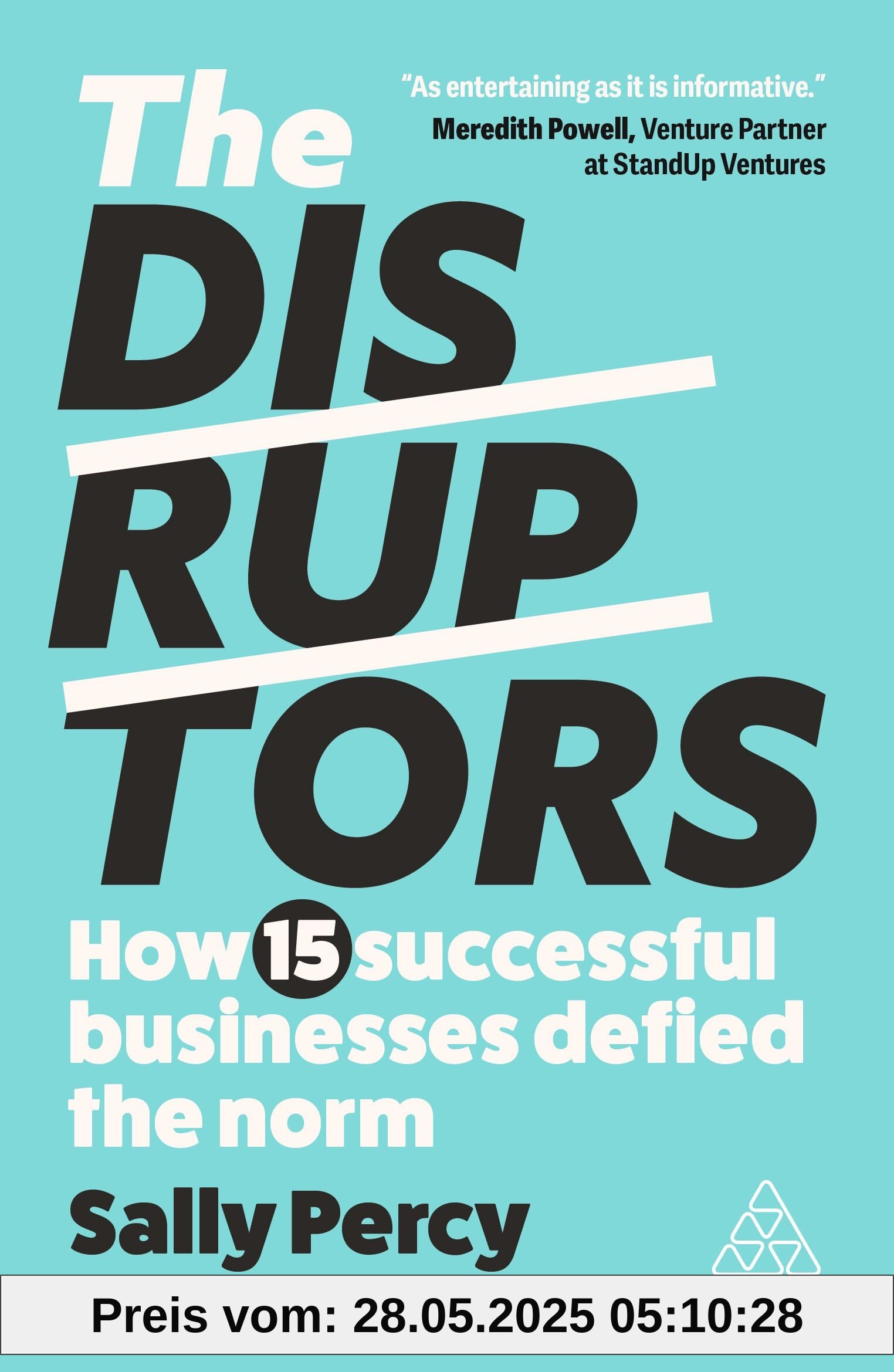 The Disruptors: How 15 Successful Businesses Defied the Norm