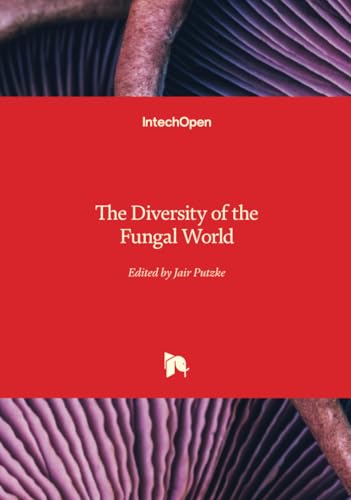 The Diversity of the Fungal World The Diversity of the Fungal World von IntechOpen