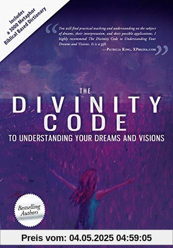 The Divinity Code to Understanding Your Dreams and Visions The Divinity Code to Understanding Your Dreams and Visions