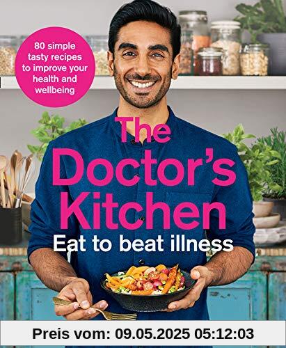 The Doctor's Kitchen - Eat to Beat Illness: A Simple Way to Cook and Live the Healthiest, Happiest Life