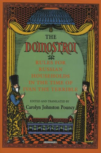 The "Domostroi": Rules for Russian Households in the Time of Ivan the Terrible von Cornell University Press