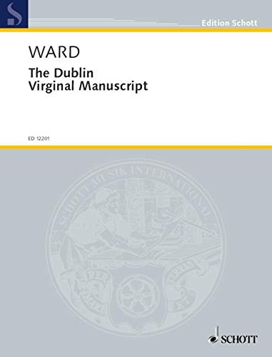 The Dublin Virginal Manuscript: Cembalo.: harpsichord. (Edition Schott)