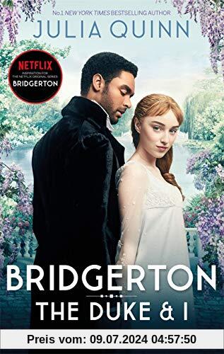The Duke And I: Inspiration for the Netflix Original Series Bridgerton (Bridgerton Family, Band 10)