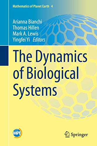 The Dynamics of Biological Systems (Mathematics of Planet Earth, 4, Band 4) von Springer