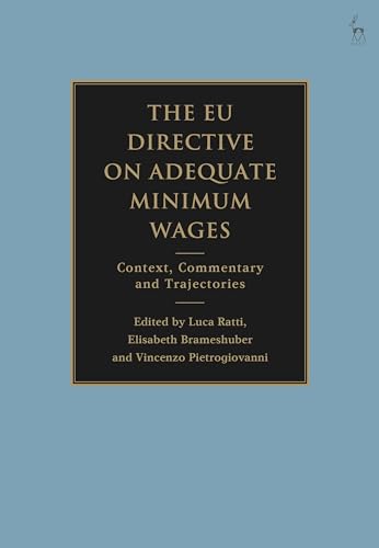 The EU Directive on Adequate Minimum Wages: Context, Commentary and Trajectories