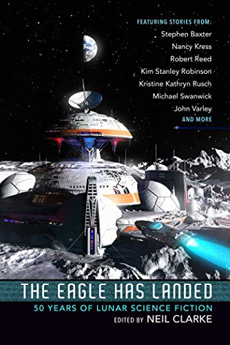 The Eagle Has Landed: 50 Years of Lunar Science Fiction von Night Shade Books