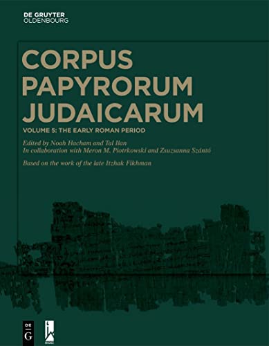 The Early-Roman Period (30 BCE–117 CE) (Corpus Papyrorum Judaicarum)