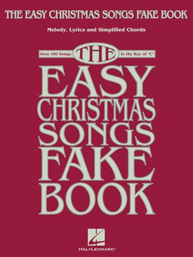 The Easy Christmas Songs Fake Book: Over 100 Songs in the Key of "C"