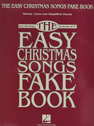 The Easy Christmas Songs Fake Book: Over 100 Songs in the Key of "C"