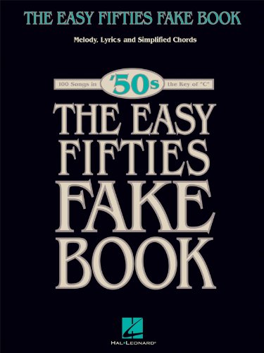 The Easy Fifties Fake Book: Melody, Lyrics and Simplified Chords: Melody, Lyrics and Simplified Chords; 100 Songs in the Key of "C" (Fake Books) von Hal Leonard Publishing Corporation