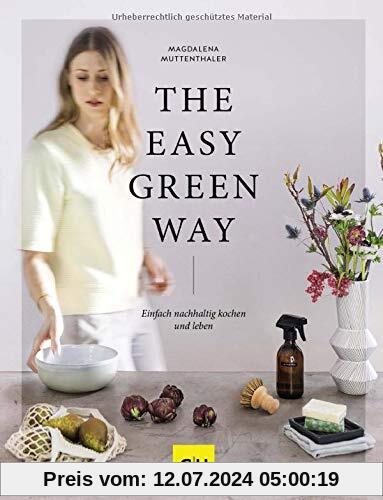 The Easy Green Way: Einfach nachhaltig kochen und leben (GU Themenkochbuch)