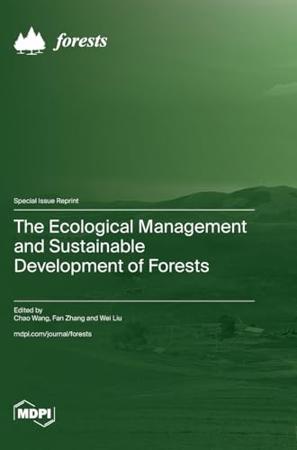 The Ecological Management and Sustainable Development of Forests von MDPI AG