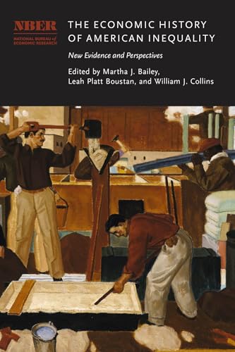 The Economic History of American Inequality: New Evidence and Perspectives (National Bureau of Economic Research Conference Report) von University of Chicago Press