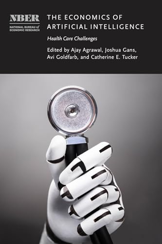 The Economics of Artificial Intelligence: Health Care Challenges (National Bureau of Economic Research Conference Report) von University of Chicago Press