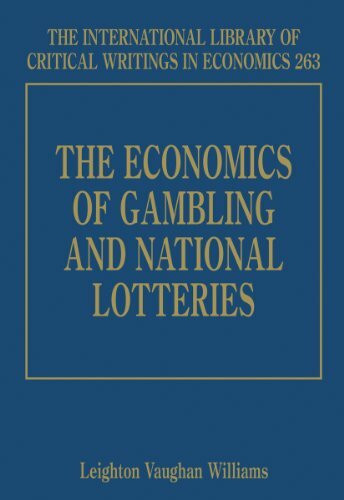 The Economics of Gambling and National Lotteries (International Library of Critical Writings i... The Economics of Gambling and National Lotteries (International Library of Critical Writings i...