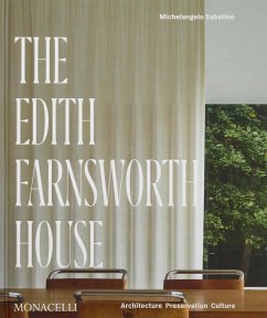 The Edith Farnsworth House von Monacelli Press