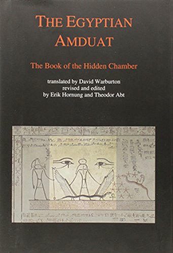 The Egyptian Amduat.: The Book of the Hidden Chamber.