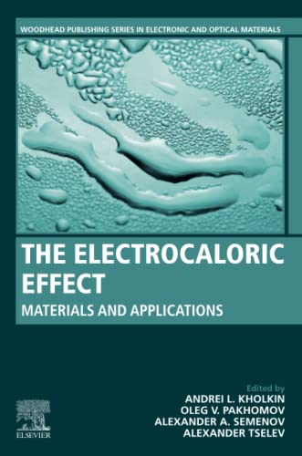 The Electrocaloric Effect: Materials and Applications (Woodhead Publishing Series in Electronic and Optical Materials) von Woodhead Publishing