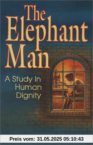 The Elephant Man: A Study in Human Dignity