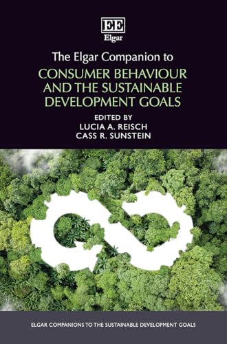 The Elgar Companion to Consumer Behaviour and the Sustainable Development Goals (Elgar Companions to the Sustainable Development Goals series) von Edward Elgar Publishing Ltd