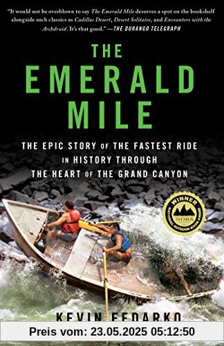 The Emerald Mile: The Epic Story of the Fastest Ride in History Through the Heart of the Grand Canyon The Emerald Mile: The Epic Story of the Fastest Ride in History Through the Heart of the Grand Canyon