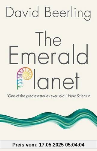 The Emerald Planet: How plants changed Earth's history (Oxford Landmark Science)